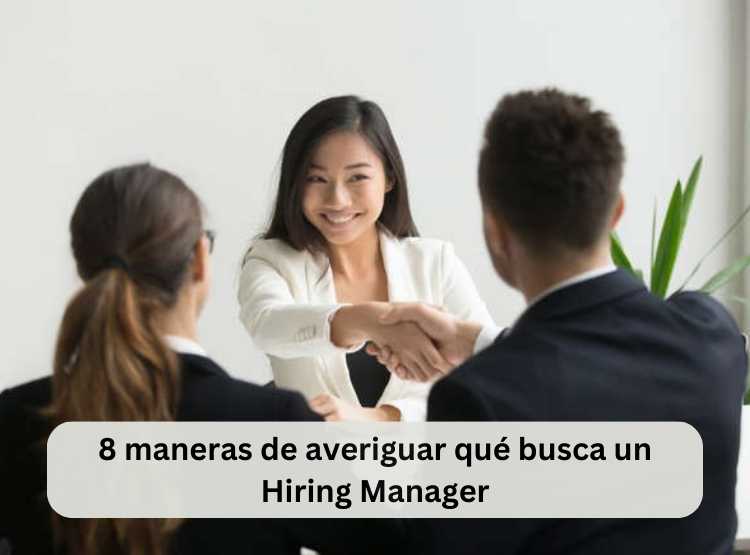 8 maneras de averiguar qué busca un Hiring Manager