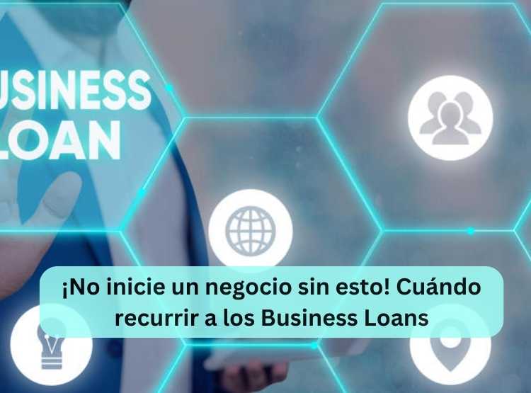 recurrir a los Business Loans